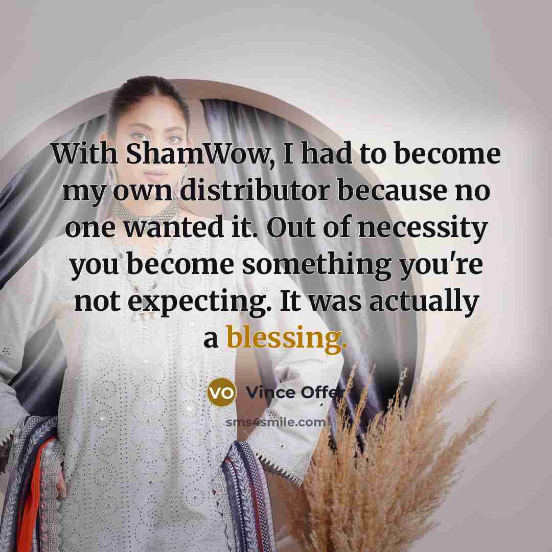 “With ShamWow, I had to become my own distributor because…” quote by Vince Offer