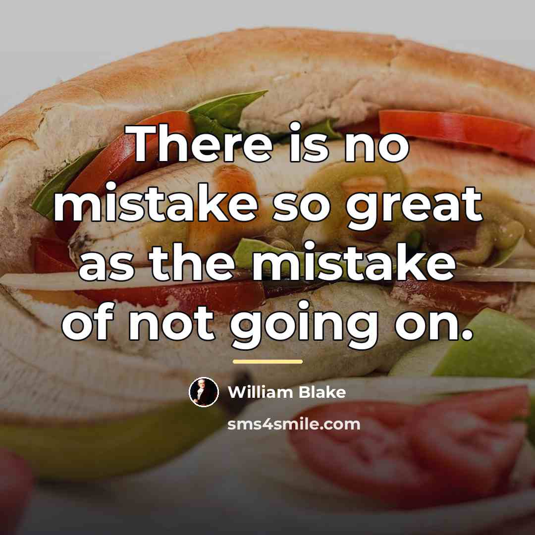 “There is no mistake so great as the mistake of…” quote by William Blake