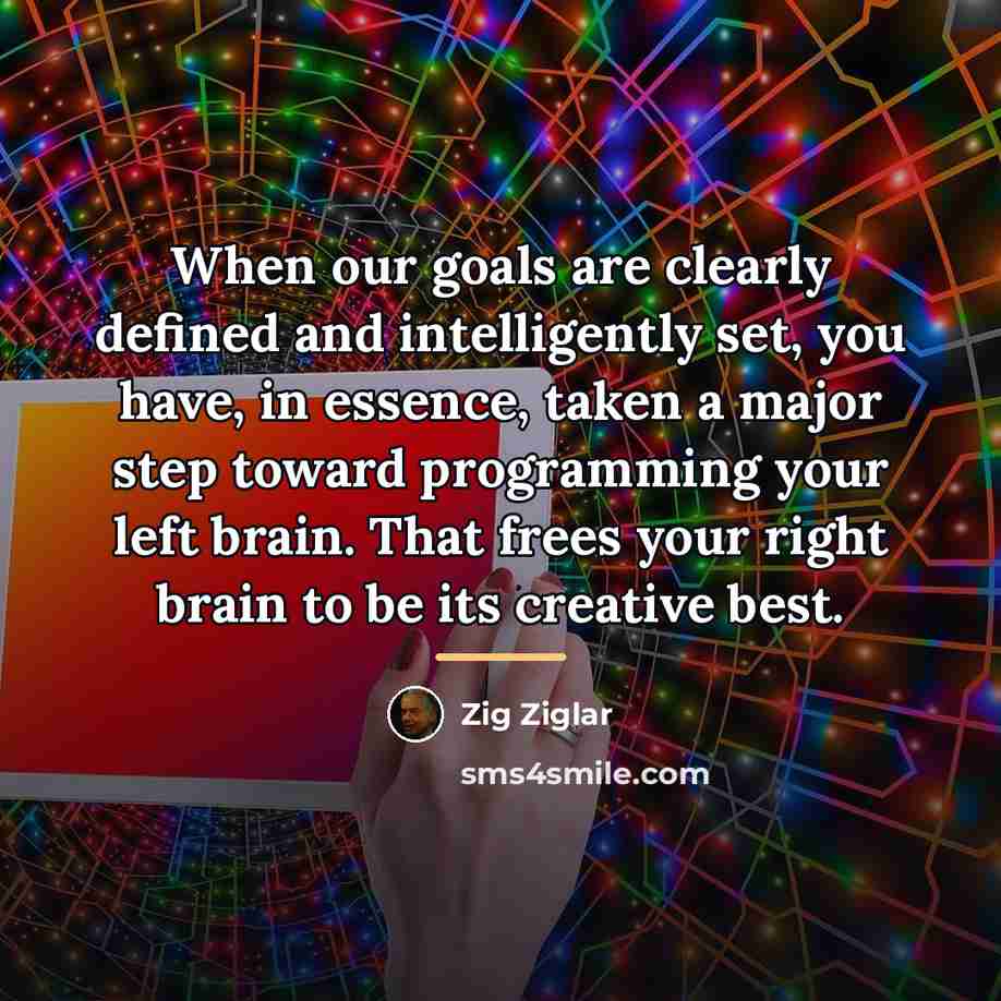 “When our goals are clearly defined and intelligently set, you…” quote by Zig Ziglar