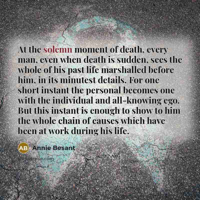 “At the solemn moment of death, every man, even when…” quote by Annie Besant