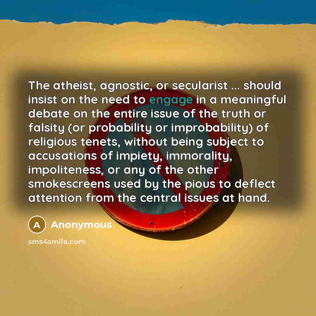 “The atheist, agnostic, or secularist ... should insist on the…” quote by Anonymous