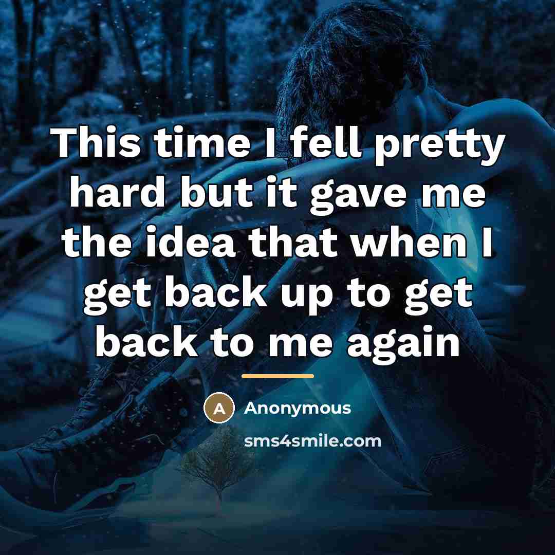 “This time I fell pretty hard but it gave me…” quote by Anonymous