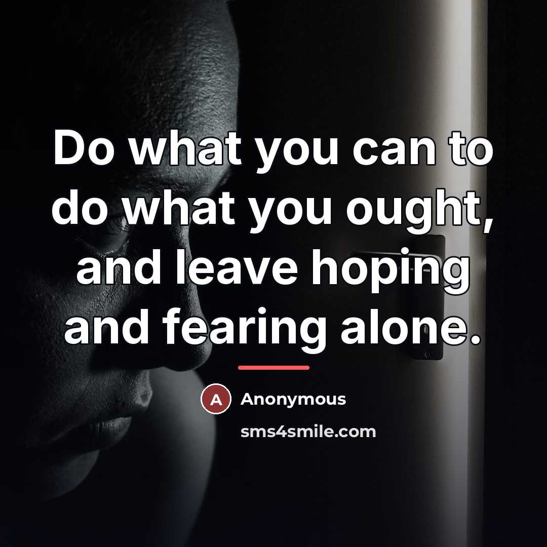 “Do what you can to do what you ought, and…” quote by Anonymous
