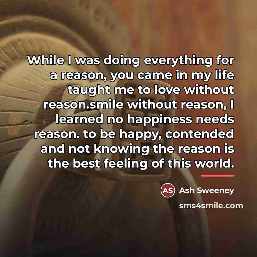 “While I was doing everything for a reason, you came…” quote by Ash Sweeney