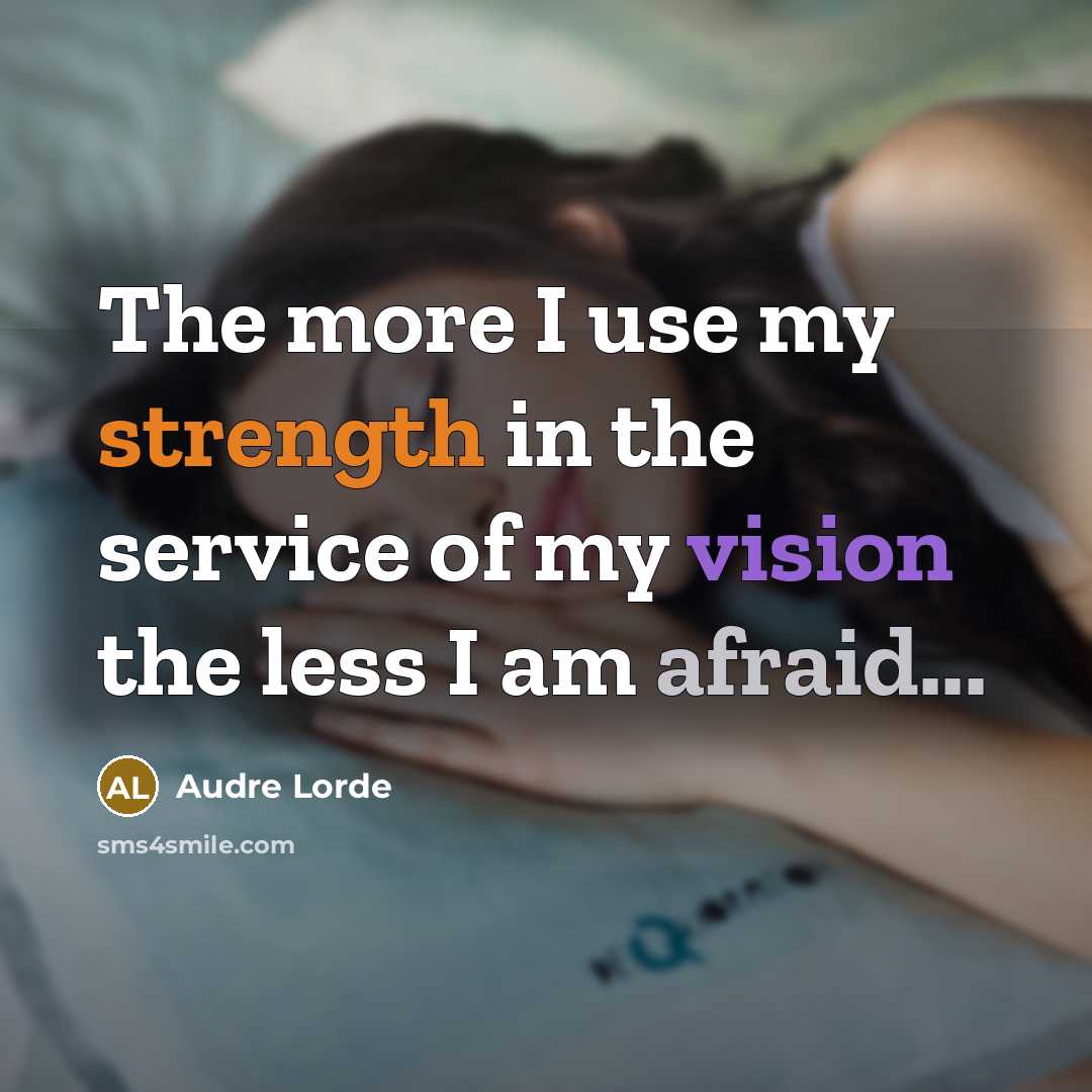 “The more I use my strength in the service of…” quote by Audre Lorde