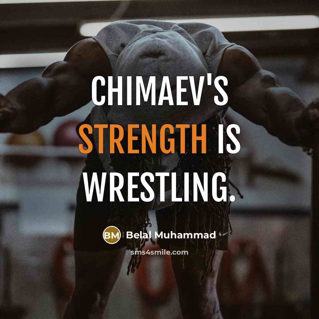 “Chimaev's strength is wrestling.…” quote by Belal Muhammad