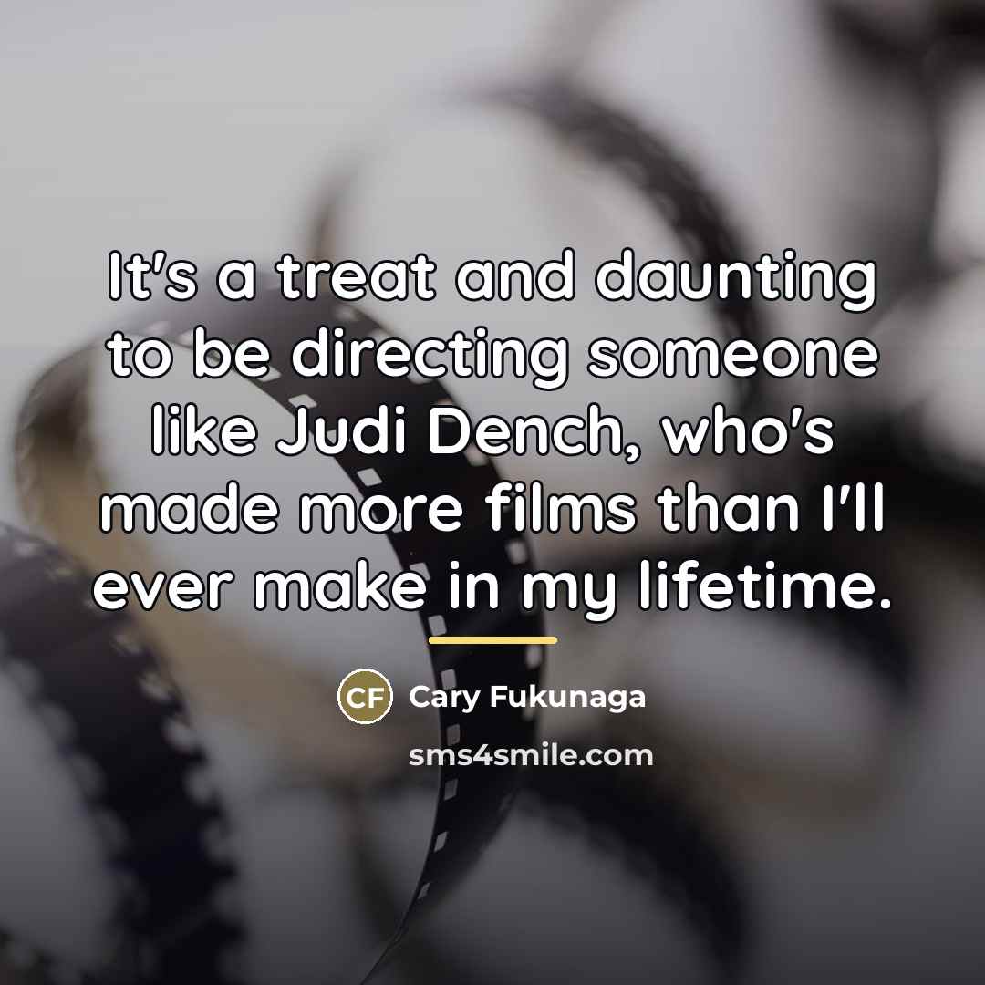 “It's a treat and daunting to be directing someone like…” quote by Cary Fukunaga