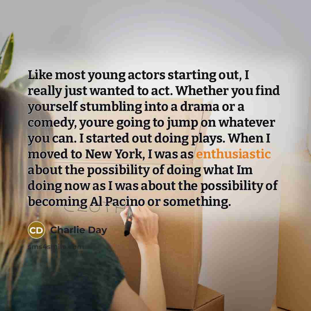 “Like most young actors starting out, I really just wanted…” quote by Charlie Day