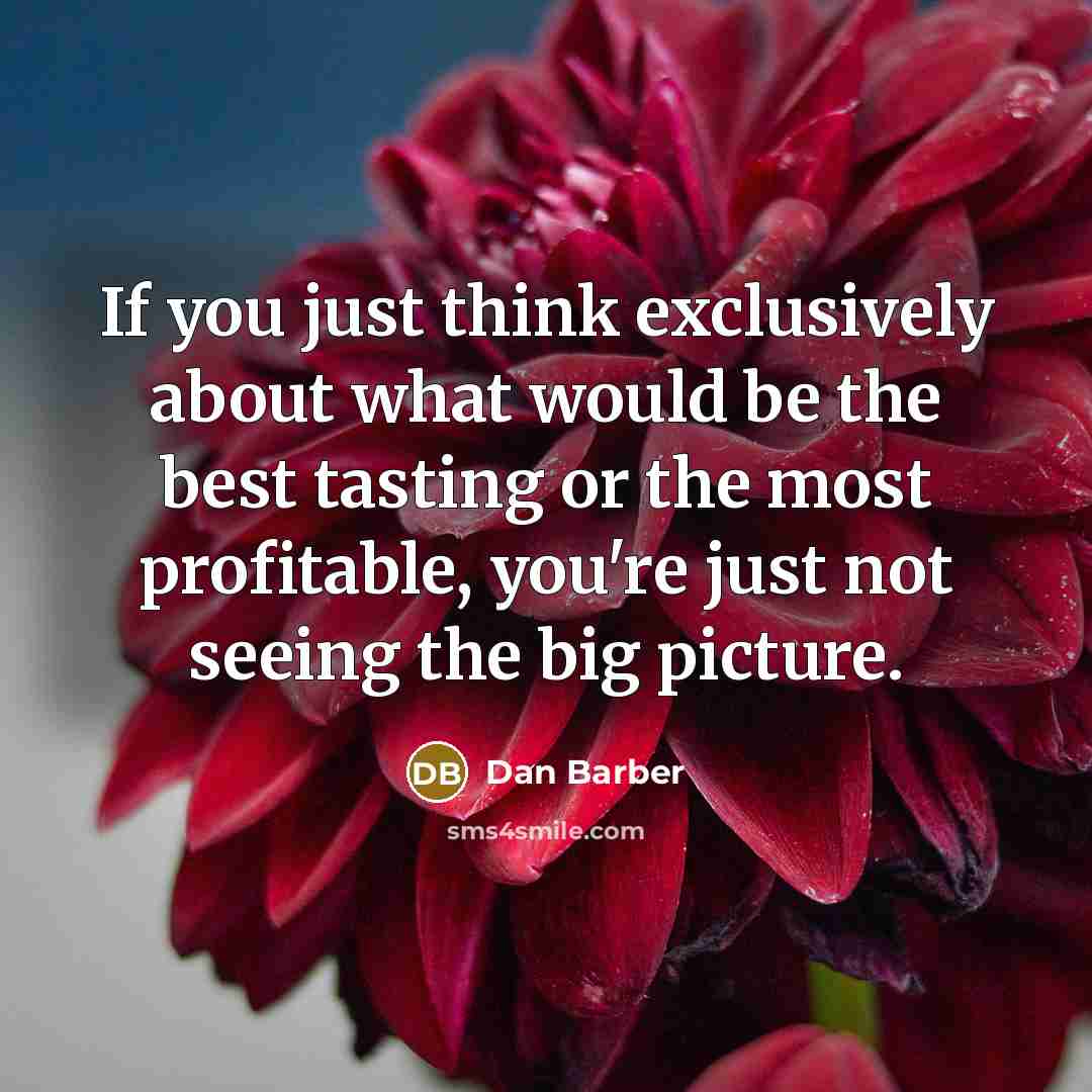 “If you just think exclusively about what would be the…” quote by Dan Barber