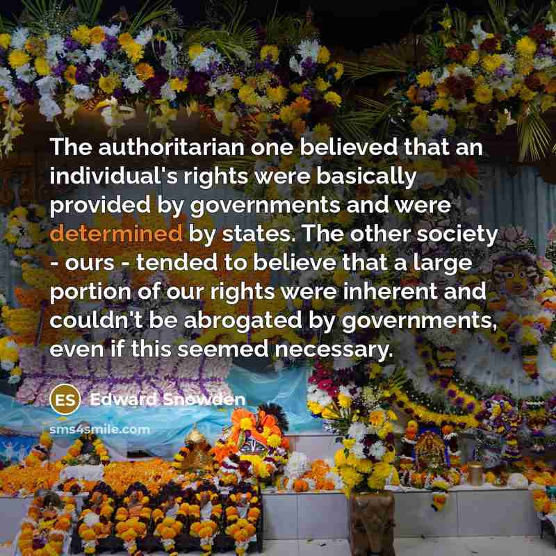 “The authoritarian one believed that an individual's rights were basically…” quote by Edward Snowden