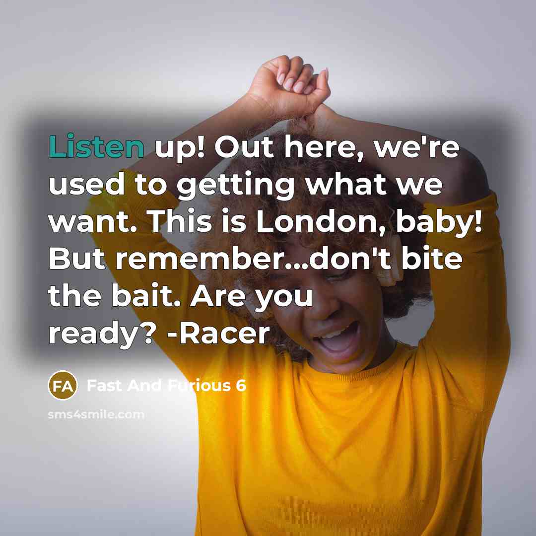 “Listen up! Out here, we're used to getting what we…” quote by Fast And Furious 6