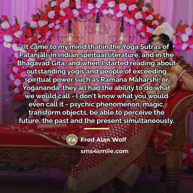 “It came to my mind that in the Yoga Sutras…” quote by Fred Alan Wolf