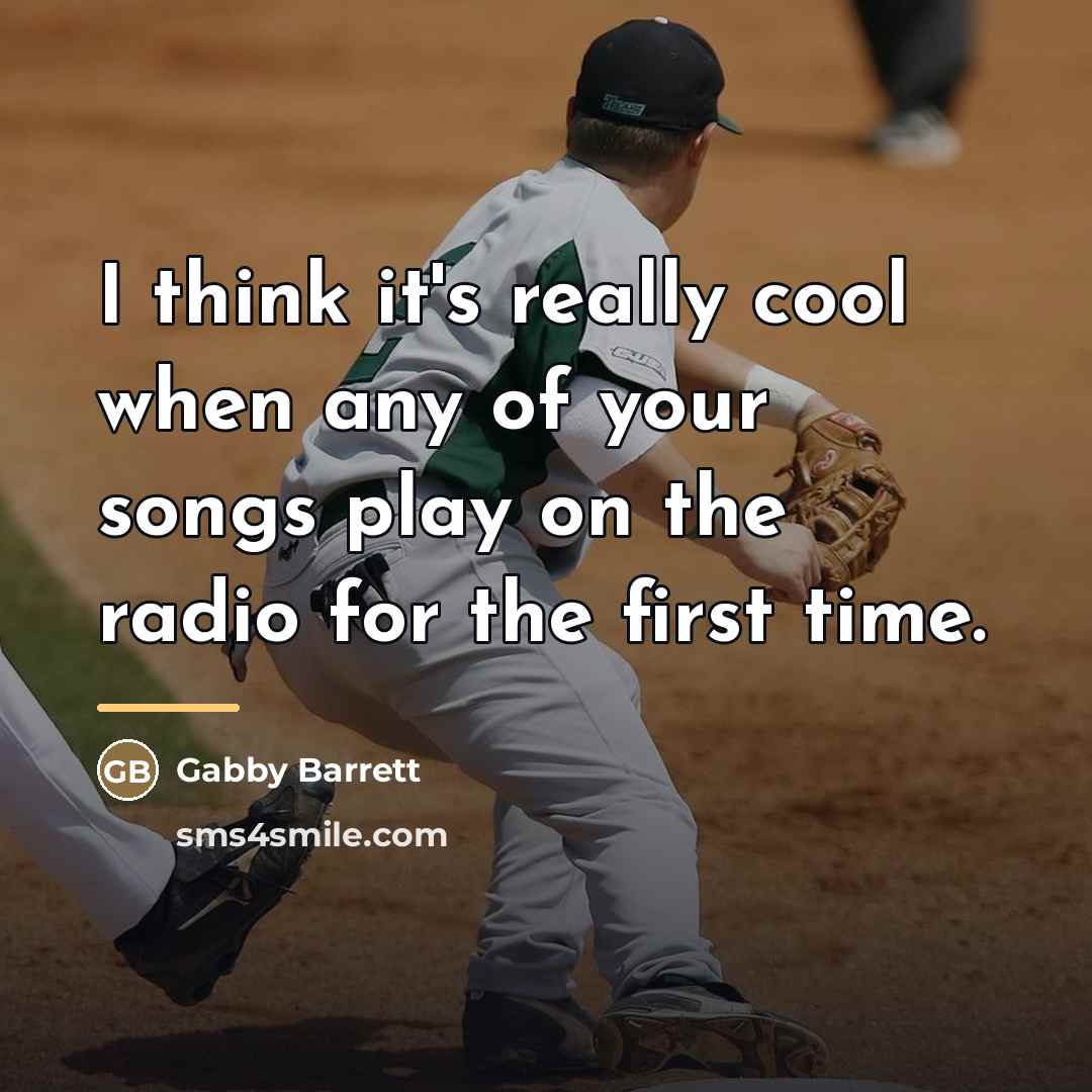“I think it's really cool when any of your songs…” quote by Gabby Barrett