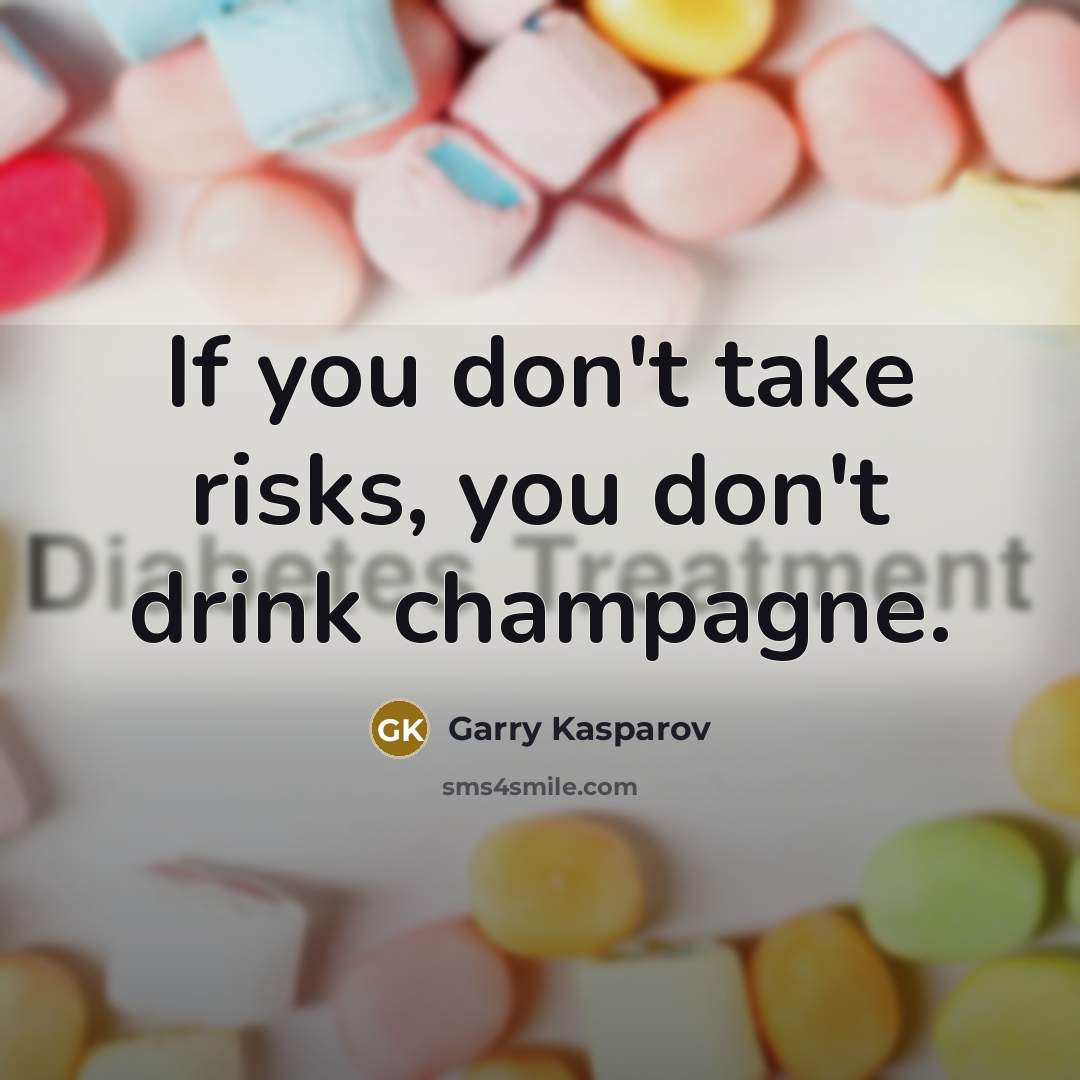 “If you don't take risks, you don't drink champagne.…” quote by Garry Kasparov