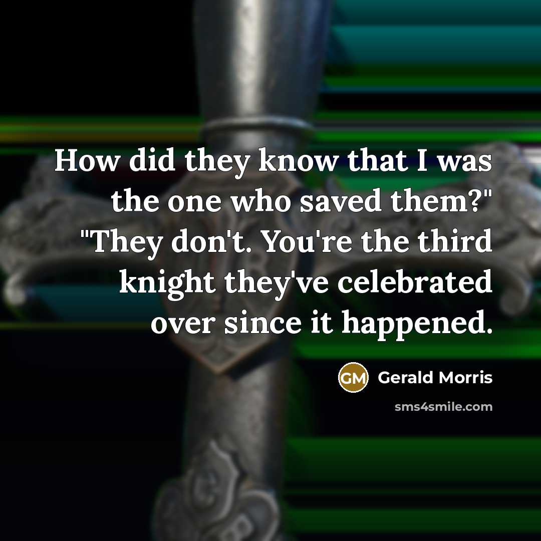 “How did they know that I was the one who…” quote by Gerald Morris