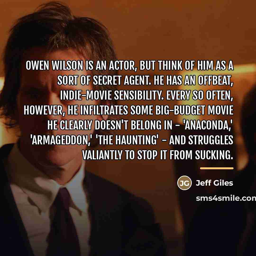 “Owen Wilson is an actor, but think of him as…” quote by Jeff Giles