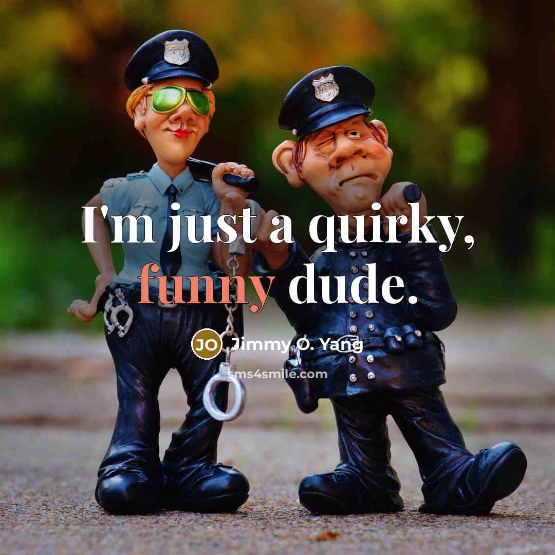 “I'm just a quirky, funny dude.…” quote by Jimmy O. Yang