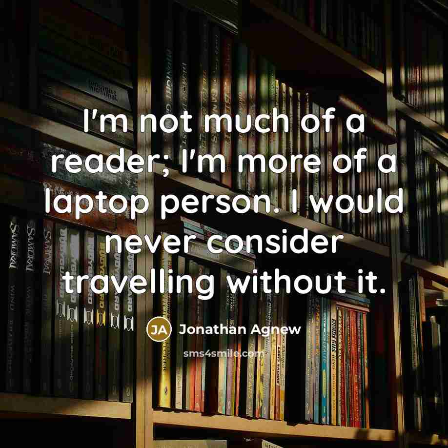 “I'm not much of a reader; I'm more of a…” quote by Jonathan Agnew