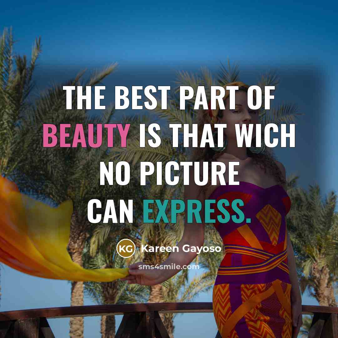 “The best part of beauty is that wich no picture…” quote by Kareen Gayoso