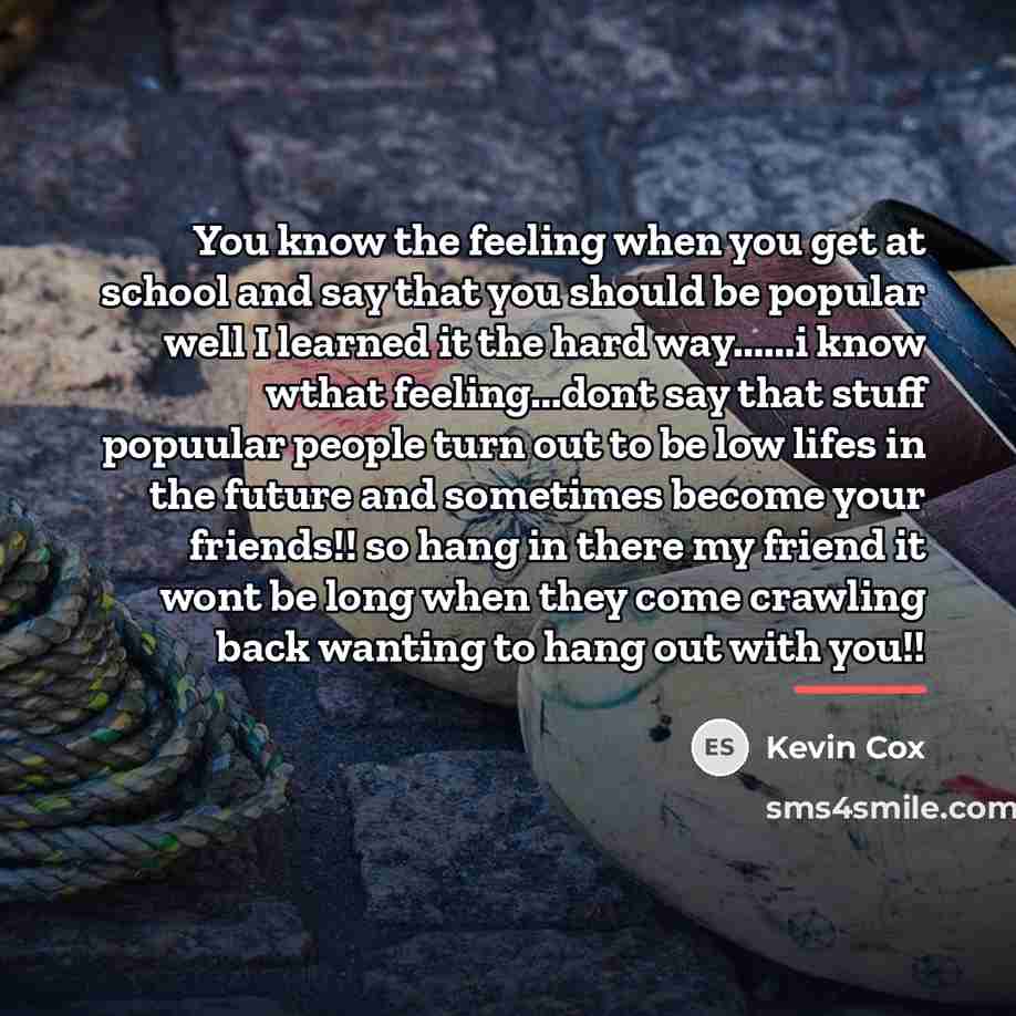 “You know the feeling when you get at school and…” quote by Kevin Cox