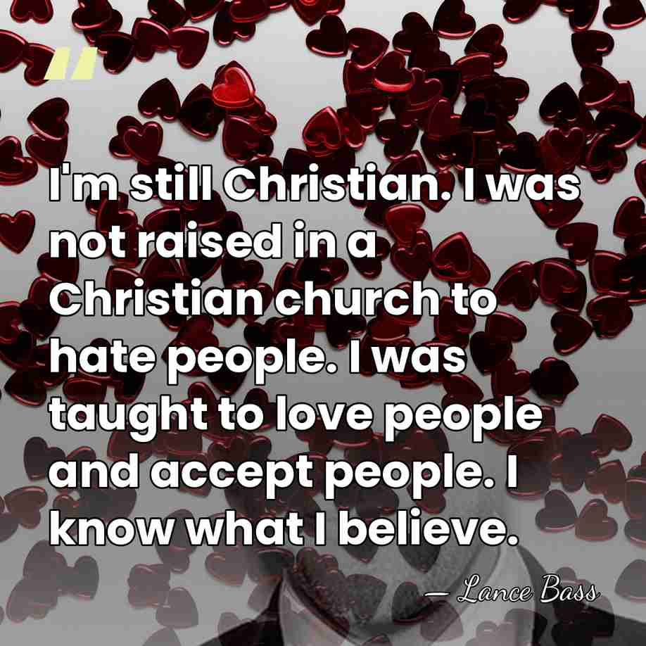 I'm still Christian. I was not raised in a Christian church to&hellip; - Lance Bass