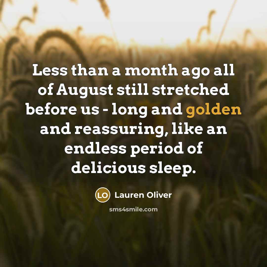“Less than a month ago all of August still stretched…” quote by Lauren Oliver