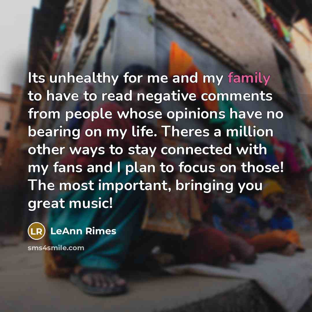 “Its unhealthy for me and my family to have to…” quote by LeAnn Rimes