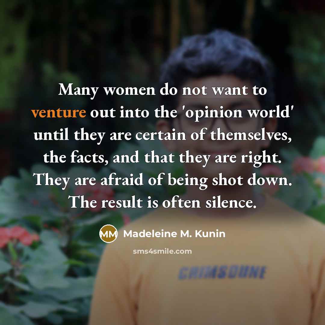 “Many women do not want to venture out into the…” quote by Madeleine M. Kunin