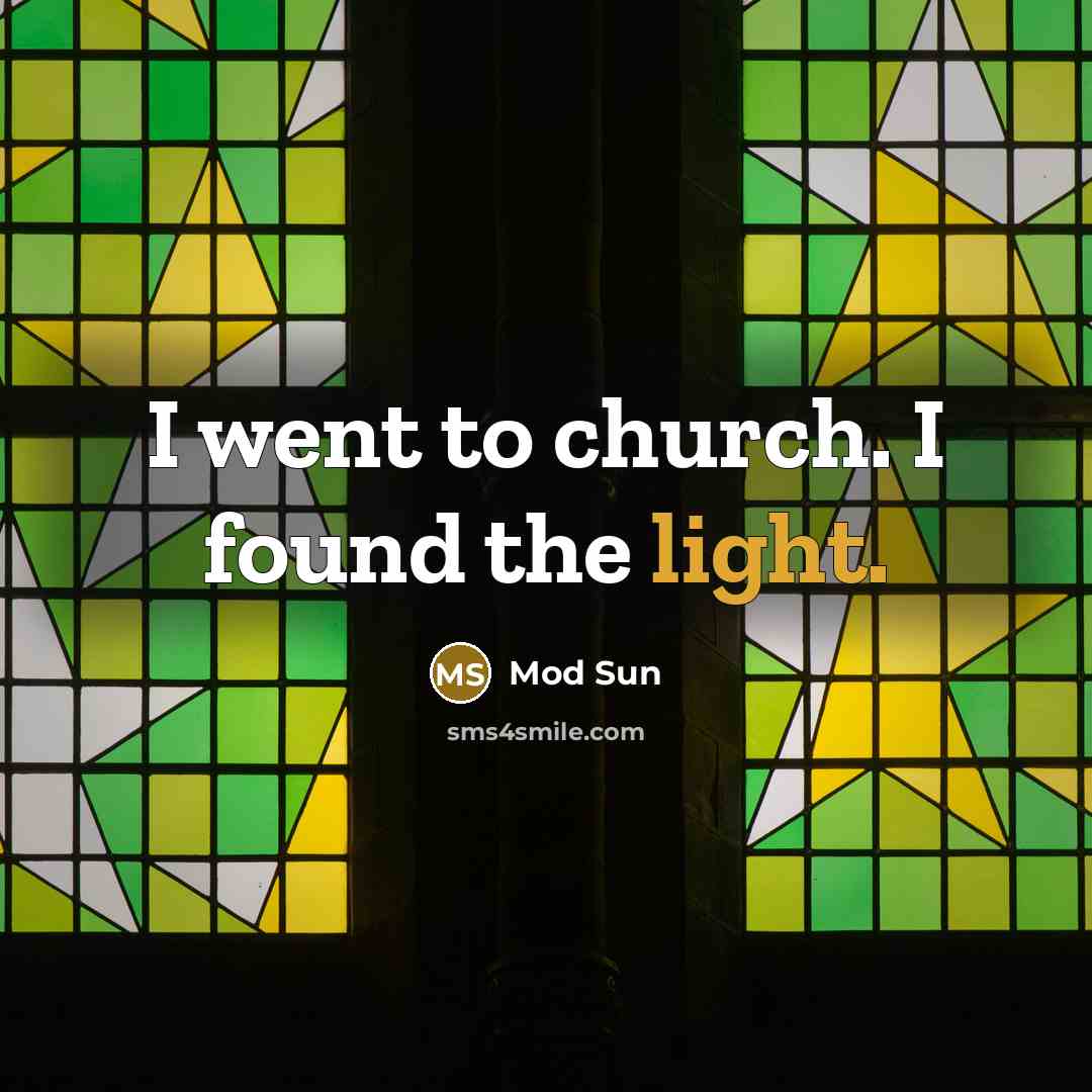 “I went to church. I found the light.…” quote by Mod Sun