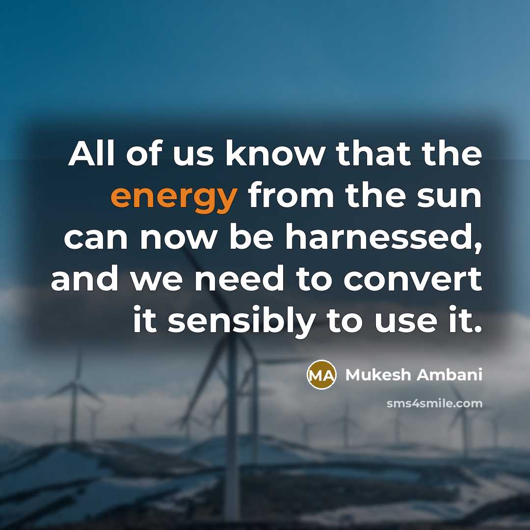“All of us know that the energy from the sun…” quote by Mukesh Ambani