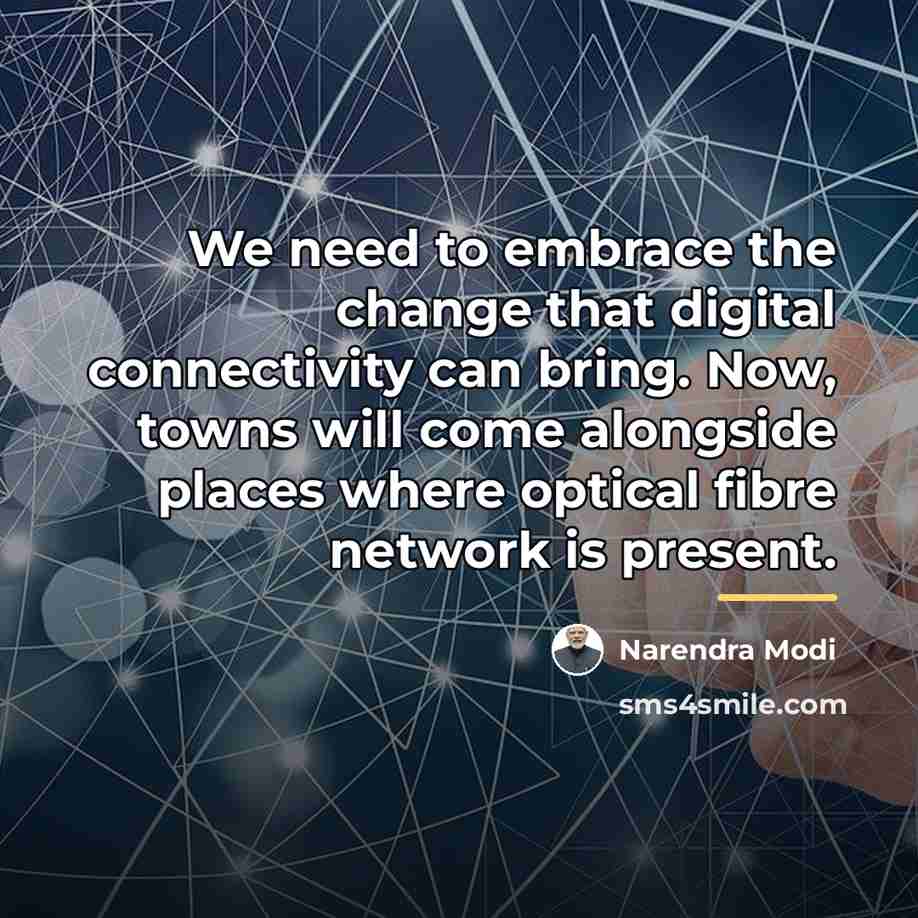 “We need to embrace the change that digital connectivity can…” quote by Narendra Modi