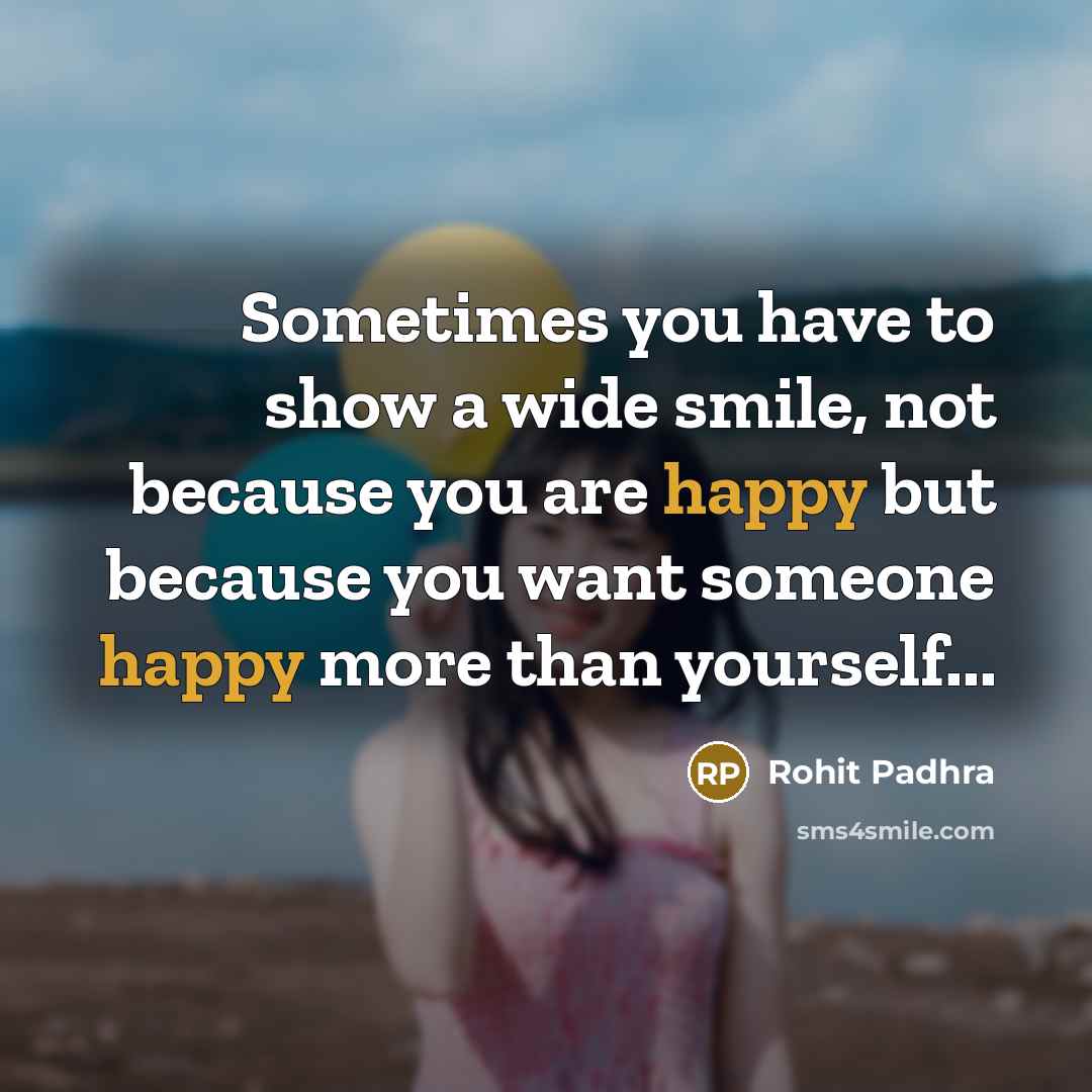 “Sometimes you have to show a wide smile, not because…” quote by Rohit Padhra