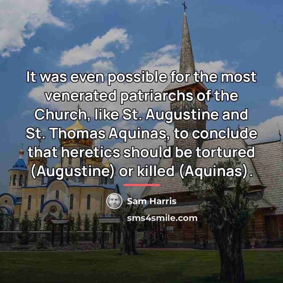 “It was even possible for the most venerated patriarchs of…” quote by Sam Harris
