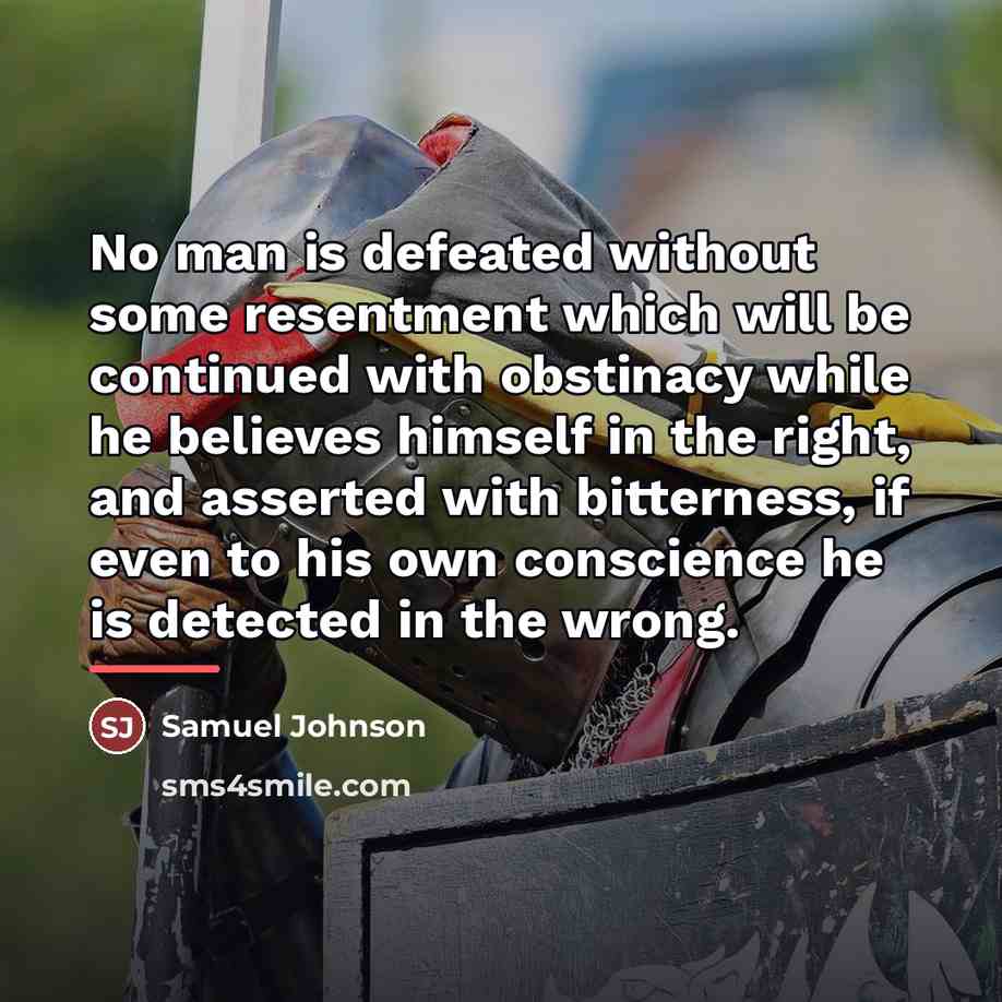 “No man is defeated without some resentment which will be…” quote by Samuel Johnson