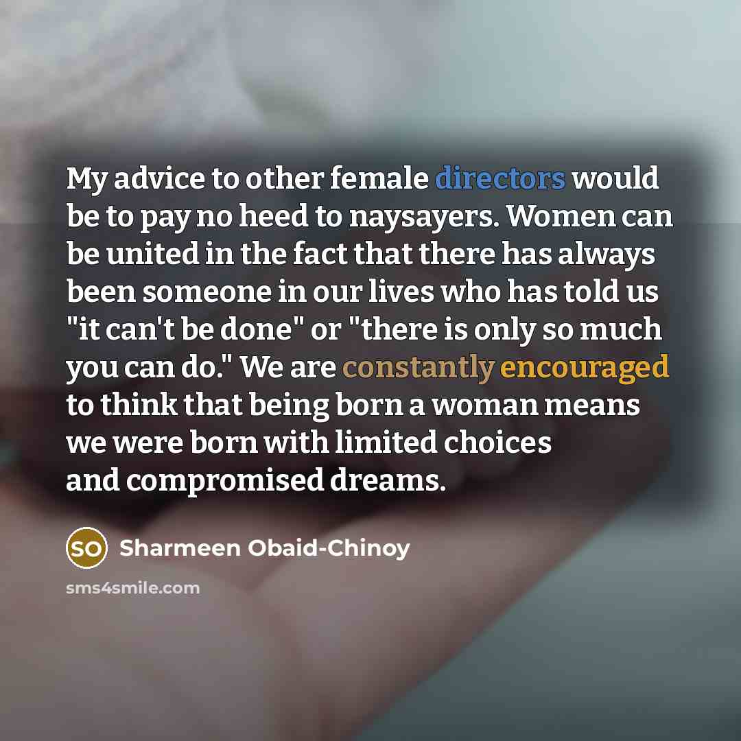 “My advice to other female directors would be to pay…” quote by Sharmeen Obaid-Chinoy