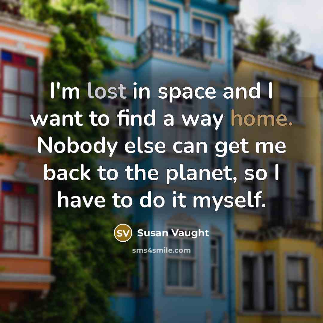 “I'm lost in space and I want to find a…” quote by Susan Vaught