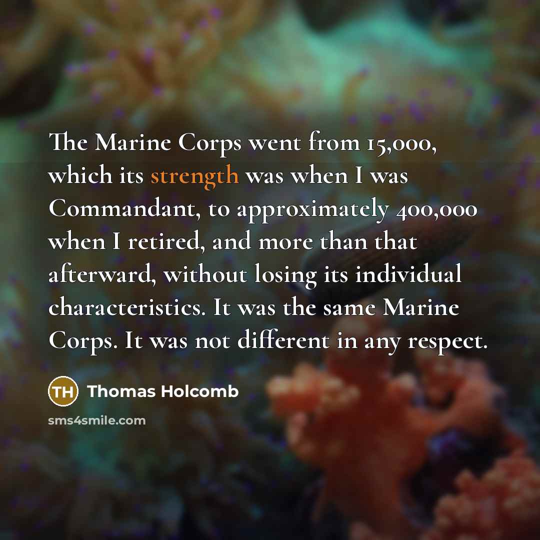 “The Marine Corps went from 15,000, which its strength was…” quote by Thomas Holcomb