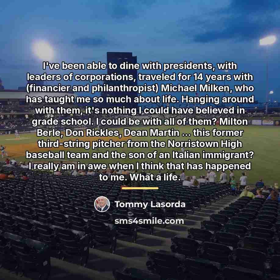 “I've been able to dine with presidents, with leaders of…” quote by Tommy Lasorda