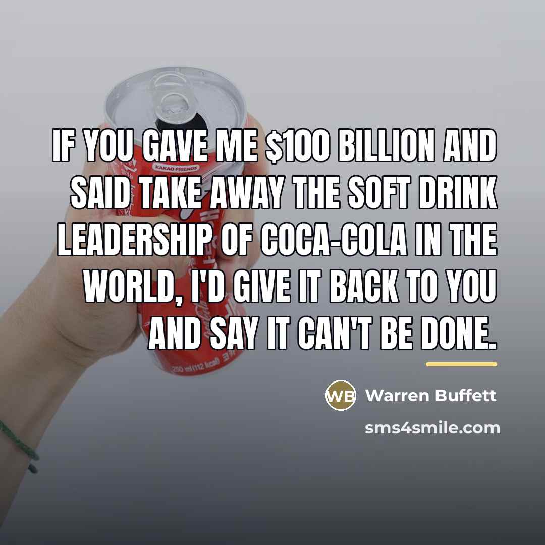 “If you gave me $100 billion and said take away…” quote by Warren Buffett