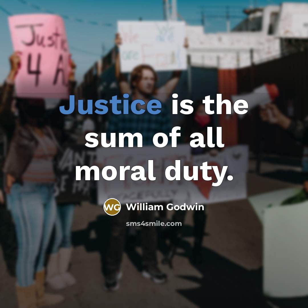“Justice is the sum of all moral duty.…” quote by William Godwin