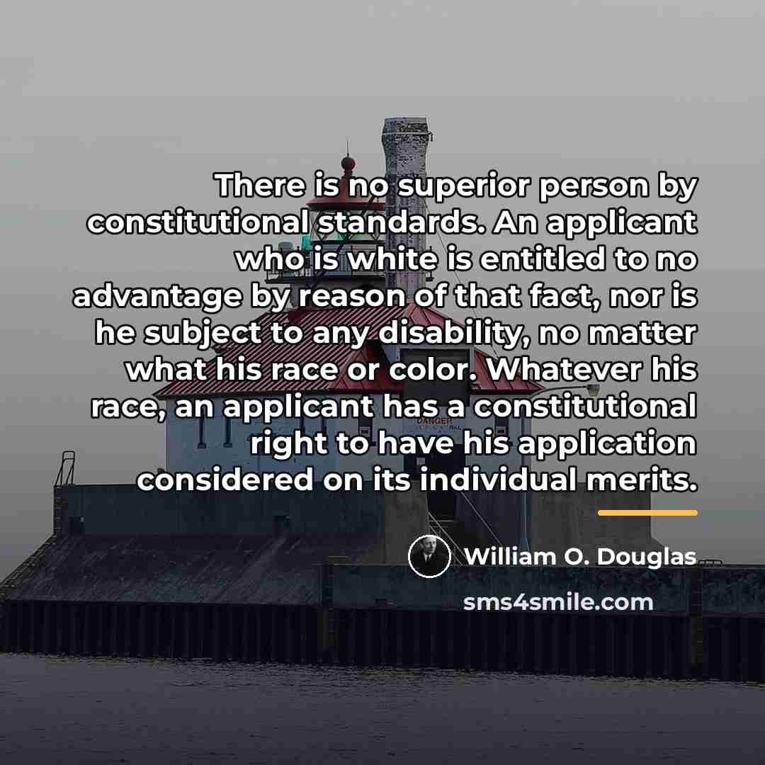 “There is no superior person by constitutional standards. An applicant…” quote by William O. Douglas
