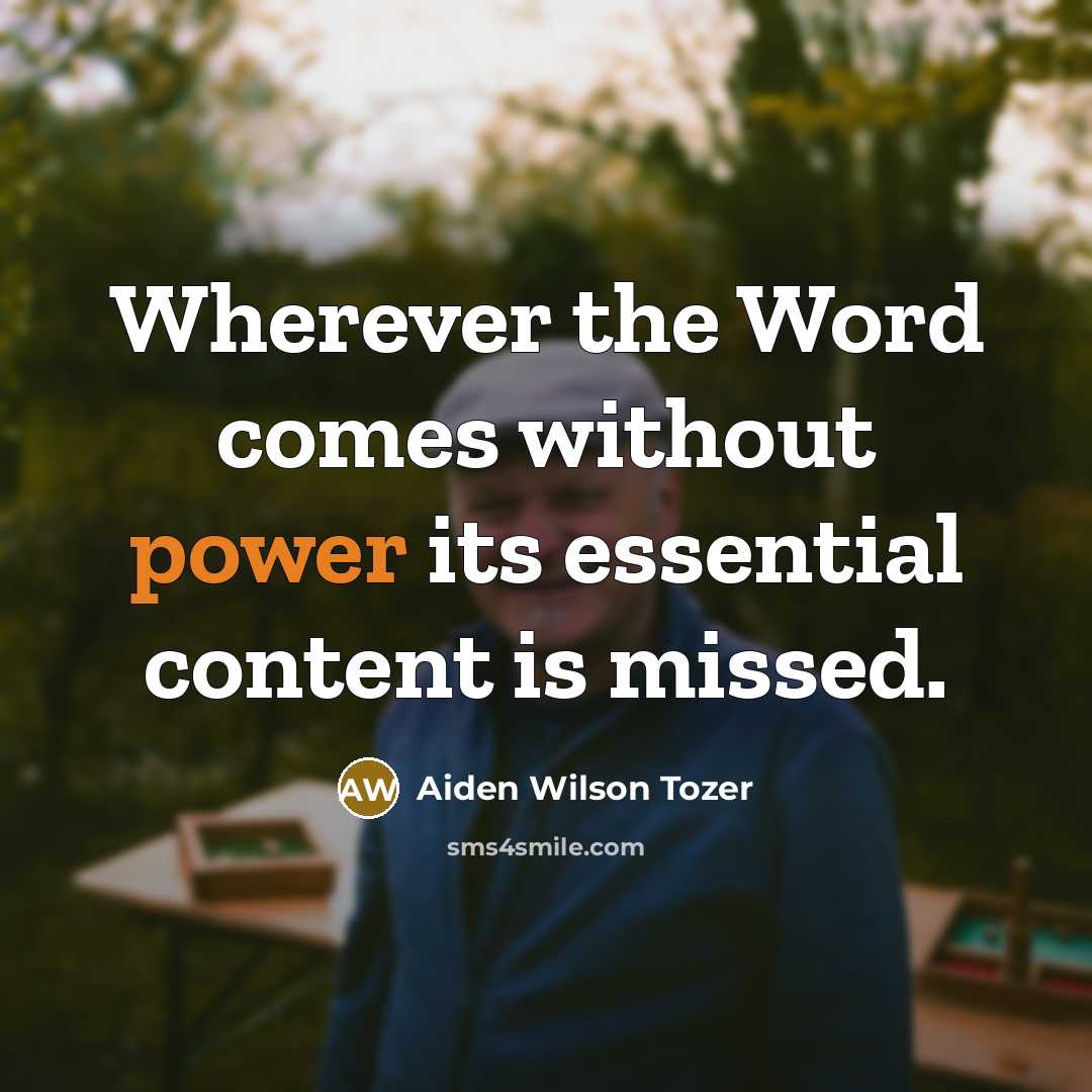 “Wherever the Word comes without power its essential content is…” quote by Aiden Wilson Tozer