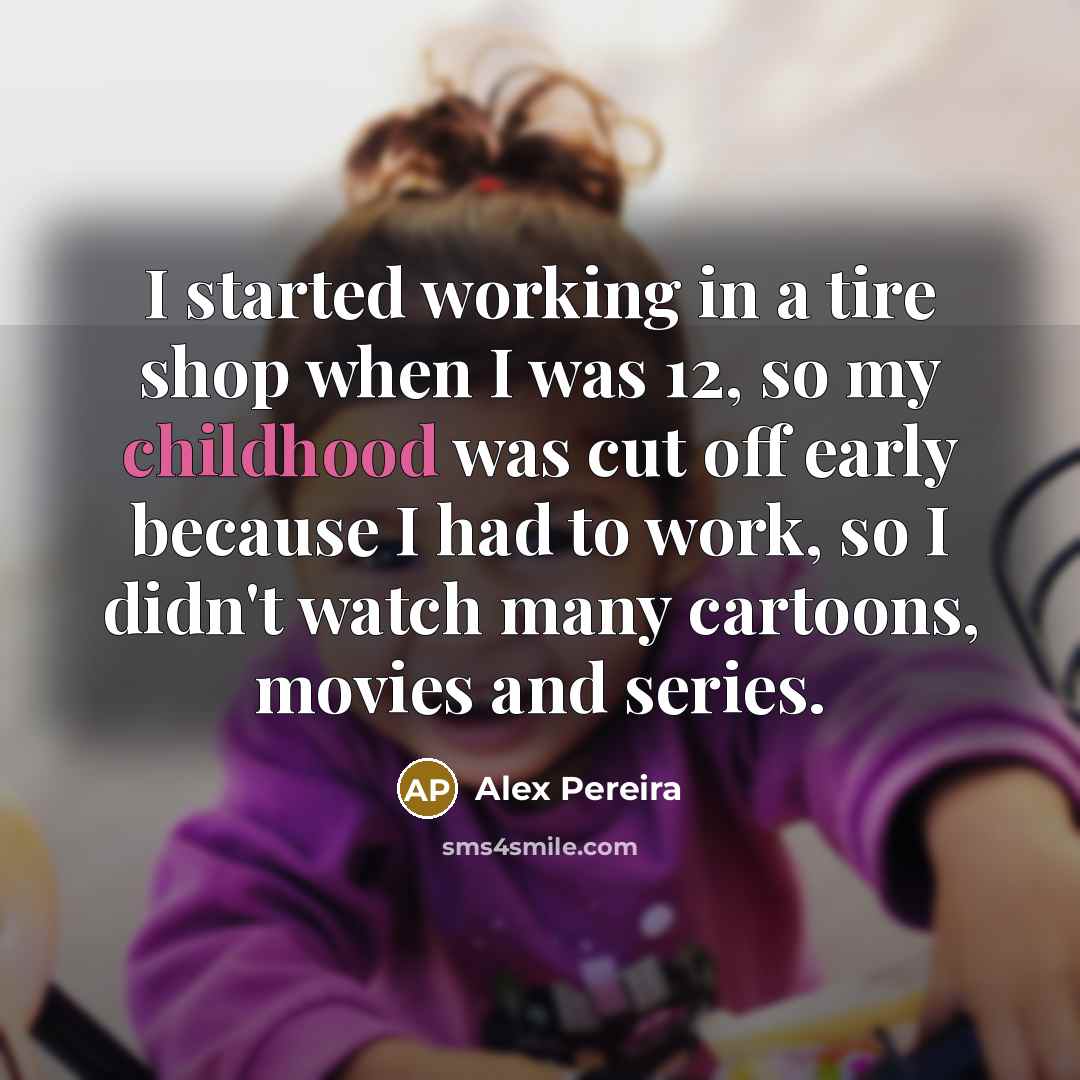 “I started working in a tire shop when I was…” quote by Alex Pereira