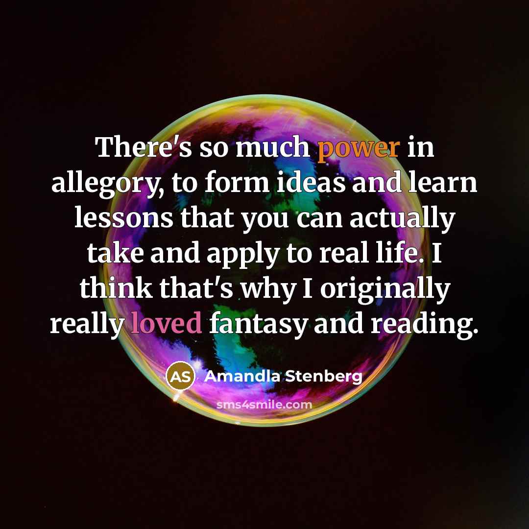 “There's so much power in allegory, to form ideas and…” quote by Amandla Stenberg