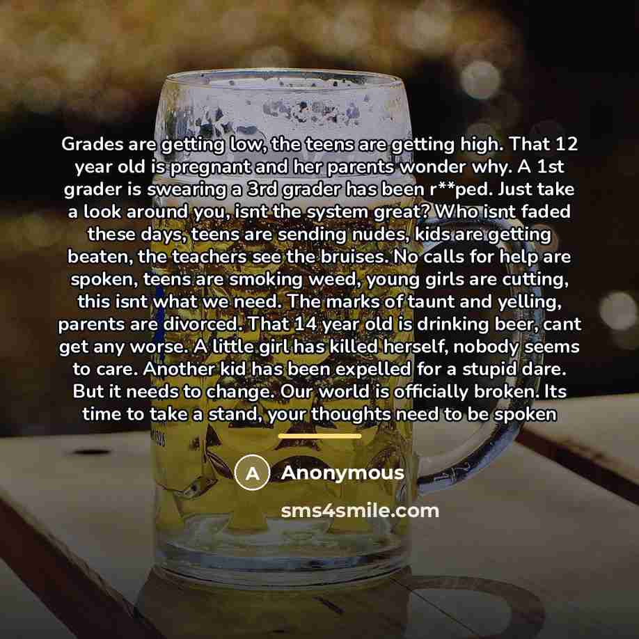 “Grades are getting low, the teens are getting high. That…” quote by Anonymous