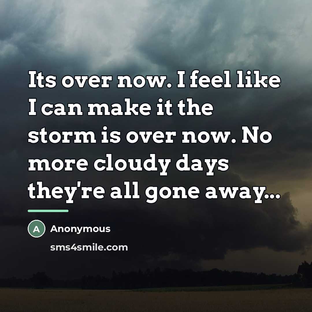 “Its over now. I feel like I can make it…” quote by Anonymous