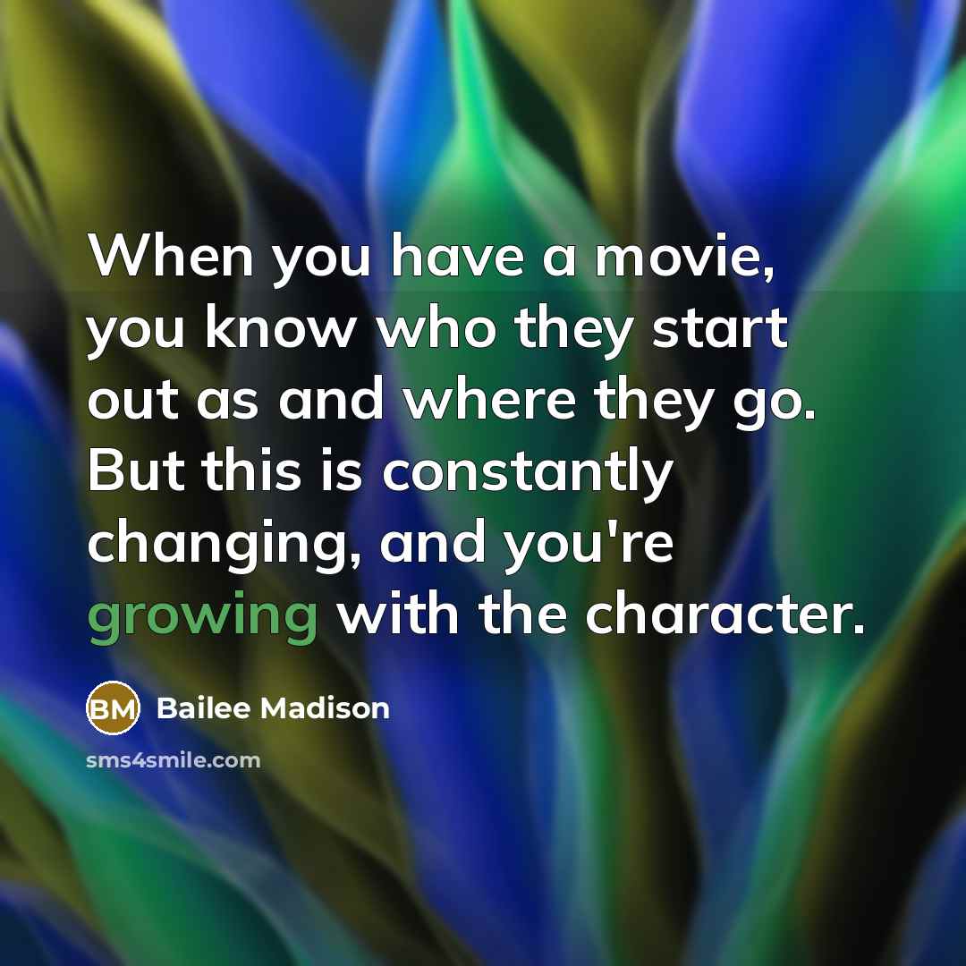 “When you have a movie, you know who they start…” quote by Bailee Madison