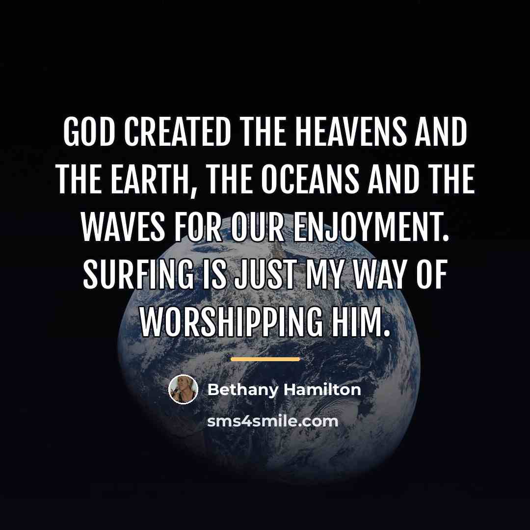 “God created the heavens and the earth, the oceans and…” quote by Bethany Hamilton