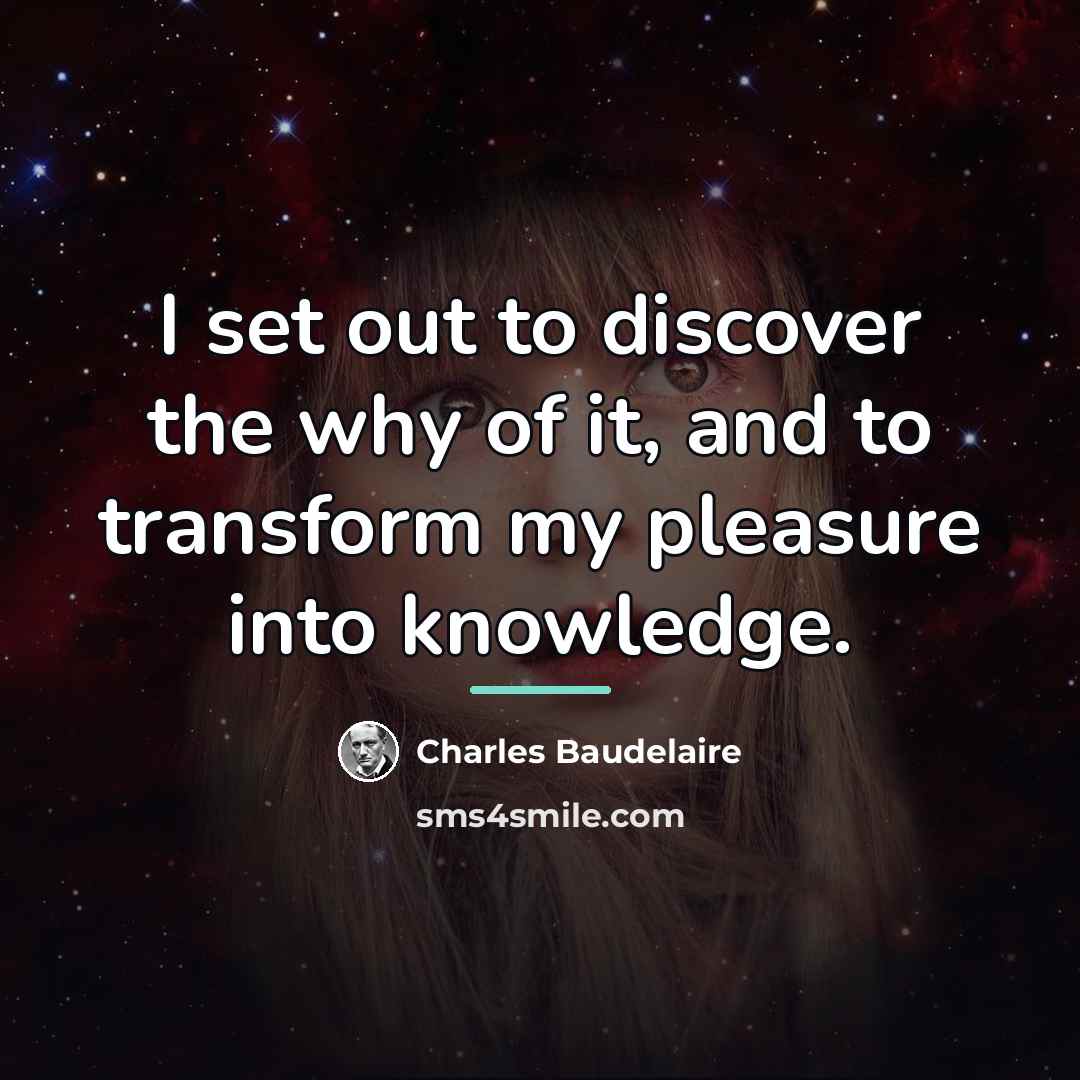 “I set out to discover the why of it, and…” quote by Charles Baudelaire
