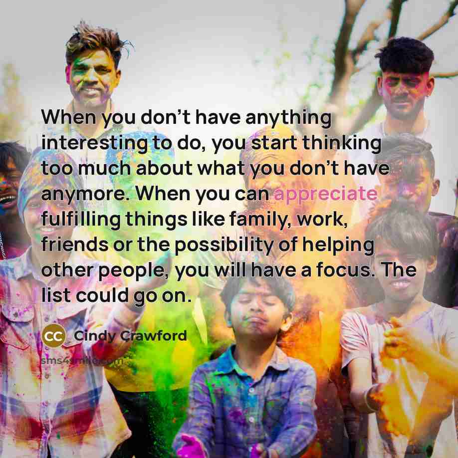 “When you don't have anything interesting to do, you start…” quote by Cindy Crawford